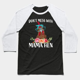 Don’t Mess With Mama Hen Chicken Happy Mother's Day Baseball T-Shirt